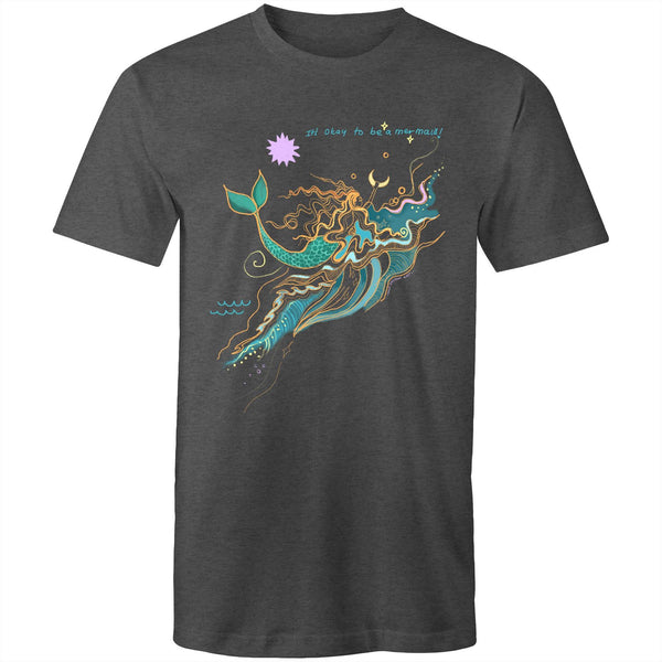 It’s Okay to be a Mermaid - unisex