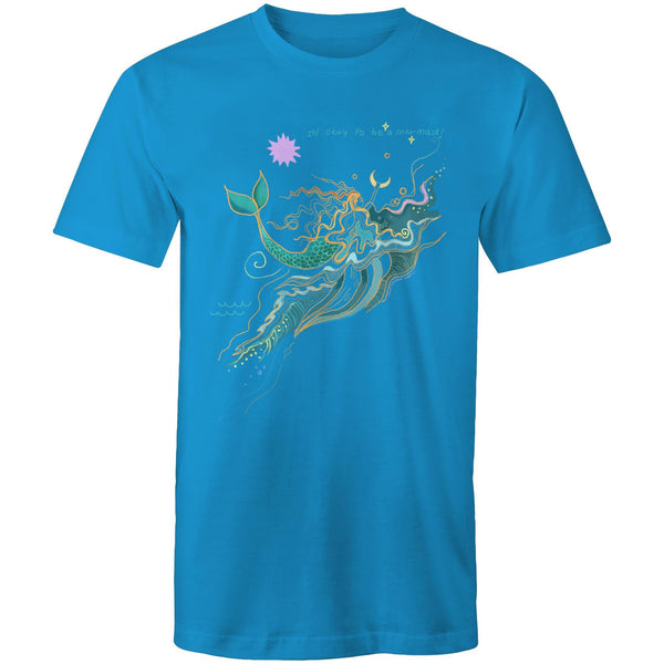 It’s Okay to be a Mermaid - unisex